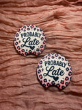 Probably Late Car Coasters – Pink Leopard Print Funny Car Accessories